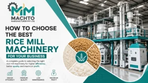 Read more about the article How to Choose the Best Rice Mill Machinery for Your Business