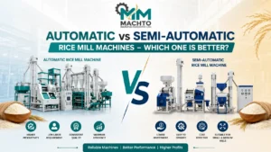 Read more about the article Automatic vs Semi-Automatic Rice Mill Machines – Which One is Better?