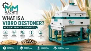 Read more about the article What is a Vibro Destoner? Working Principle & Benefits